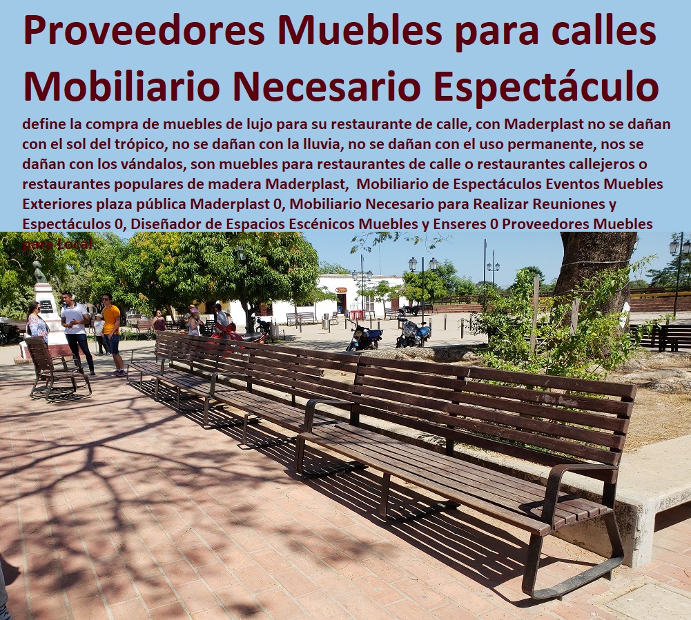 Mobiliario de Espectáculos Eventos Muebles Exteriores plaza pública Maderplast 0, Mobiliario Necesario para Realizar Reuniones y Espectáculos 0, Diseñador de Espacios Escénicos Muebles y Enseres 0 Proveedores Muebles para Local Mobiliario de Espectáculos Eventos Muebles Exteriores plaza pública Maderplast 0, Mobiliario Necesario para Realizar Reuniones y Espectáculos 0, Diseñador de Espacios Escénicos Muebles y Enseres 0 Proveedores Muebles para Local
